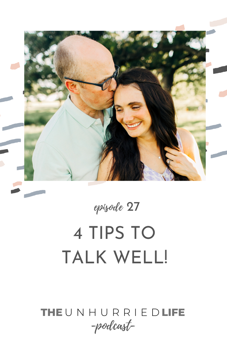 4 Tips to Talk Well with Jen Brazeal | The Unhurried Life Podcast