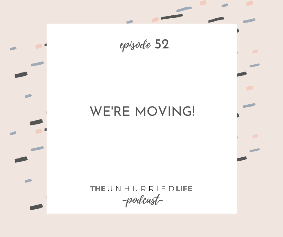 We're moving! | The Unhurried Life