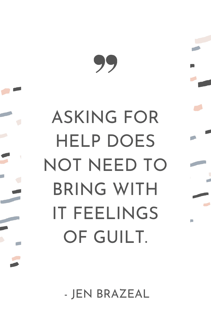 "Asking for help does not need to bring with it feelings of guilt." - Jen Brazeal | The Unhurried Life Podcast