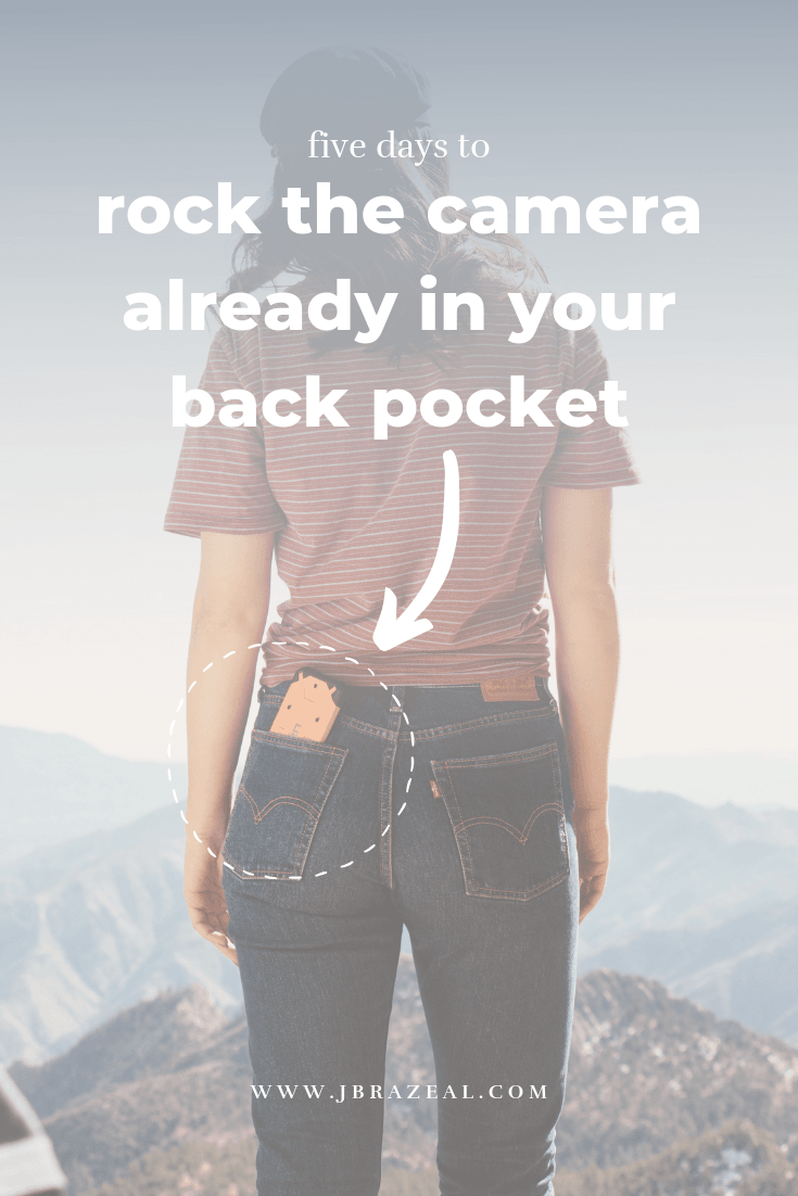 5 days to rock the camera already in your back pocket