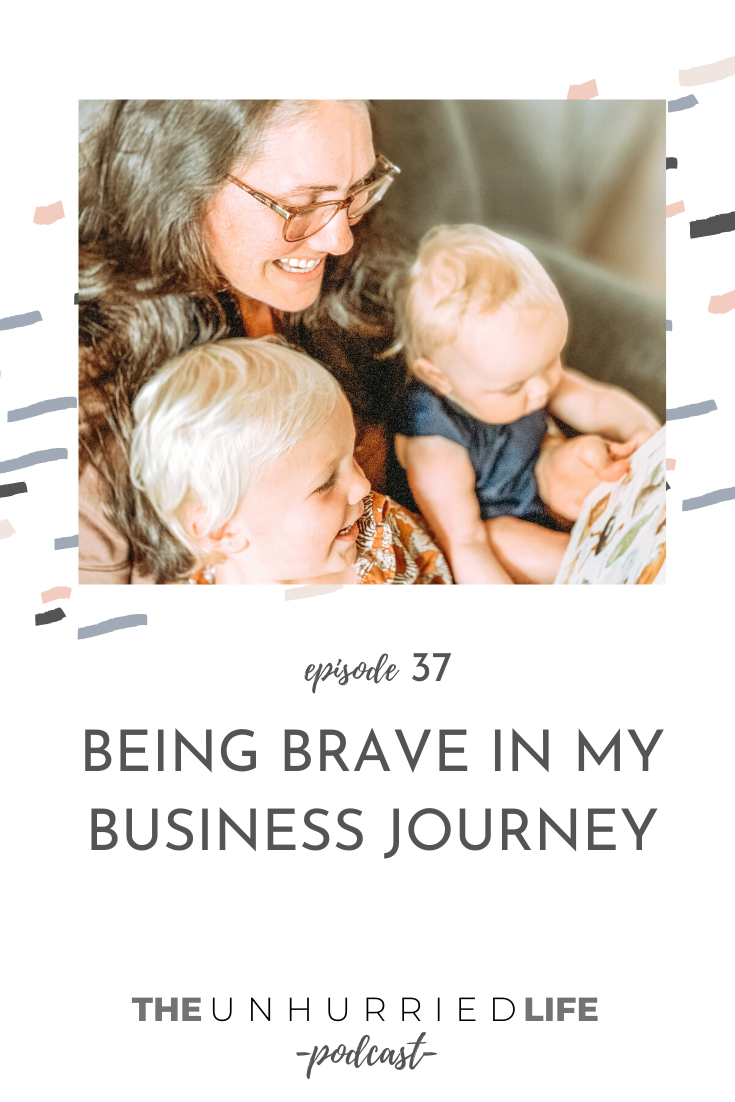 Being Brave in My Business Journey with Jen Brazeal | The Unhurried Life Podcast