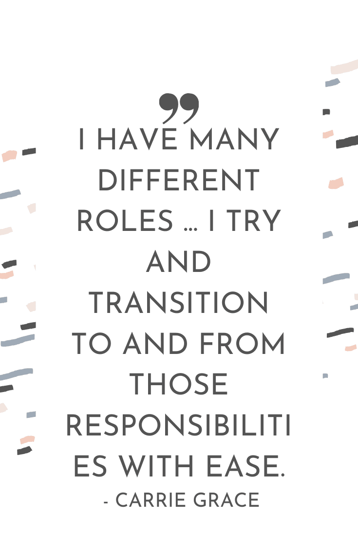 "I have many different roles... I try and transition to and from those responsibilities with ease." - Carrie Grace | The Unhurried Life Podcast