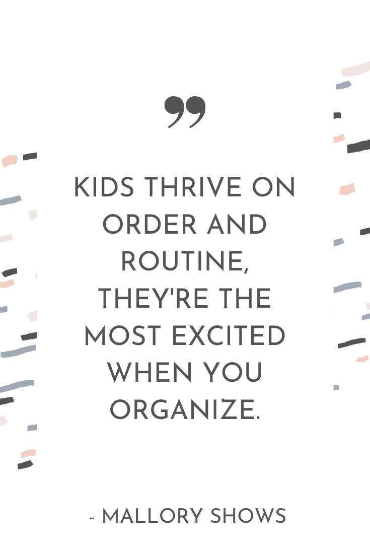 "Kids thrive on order and routine, they're the most excited when you organize." - Mallory Shows | The Unhurried Life Podcast