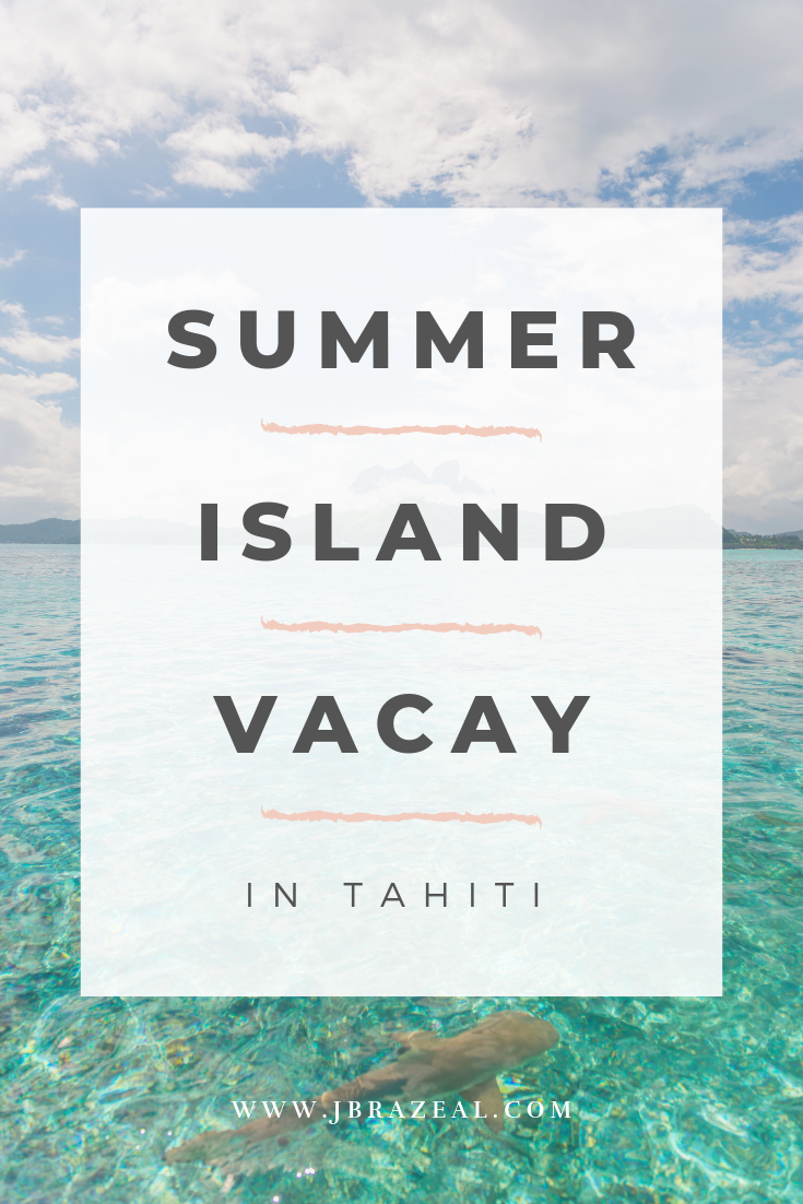 Summer Island Vacay in Tahiti
